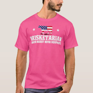 Brisketarian Because Brisket Never Disappoints T-Shirt