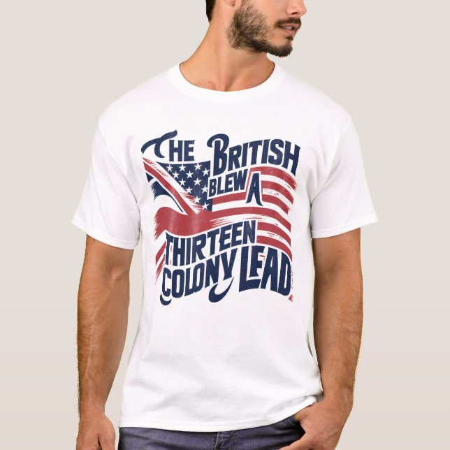 British Blew a Thirteen Colony Revolutionary Shirt (Front)