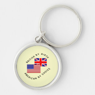British by Birth American by Choice Black Text  Key Ring