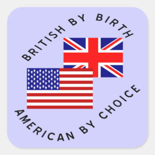 British by Birth American by Choice Black Text  Square Sticker