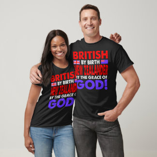 British By Birth New Zealander Grace Of God Gift T-Shirt