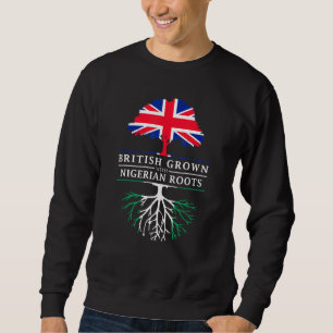 British Grown With Nigerian Roots - Nigeria And Uk Sweatshirt