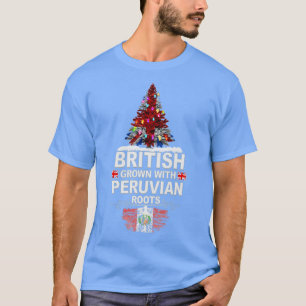 British Grown With Peruvian Roots Gift for Peruvia T-Shirt
