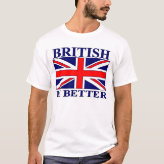 British is better T-Shirt
