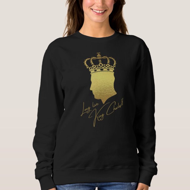 British King Long Live The King God Save The King  Sweatshirt (Front)