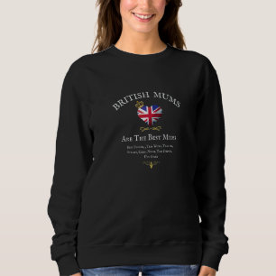 BRITISH MUMS ARE THE BEST MUMS UK GB UNION JACK FL SWEATSHIRT