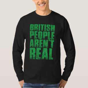 British People Aren Real Saying Jokes T-Shirt