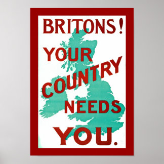 Britons! Your Country Needs You Poster
