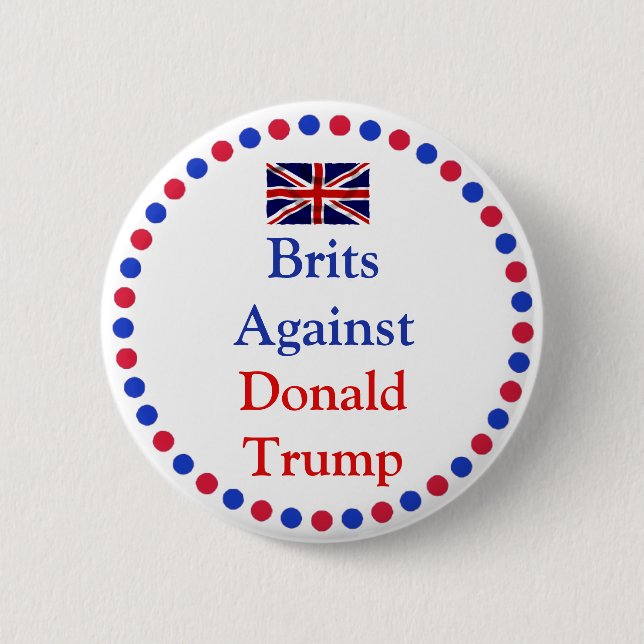 Brits Against Donald Trump Button (Front)