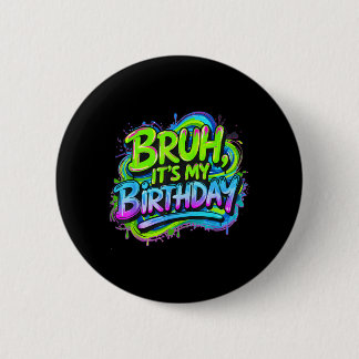 Bro Birthday Funny Gaming Birthday Boy Teen Meme 6 Cm Round Badge