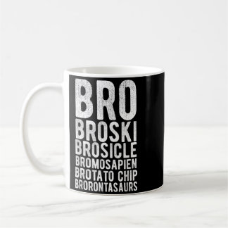 Bro Broski Brosicle Bromosapien - Funny Brother Coffee Mug