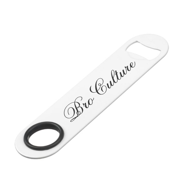 Bro Culture Opener (Front Angled)