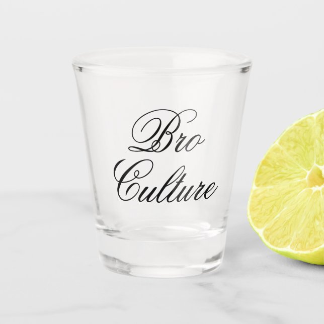 Bro Culture Shot Glass (Front)