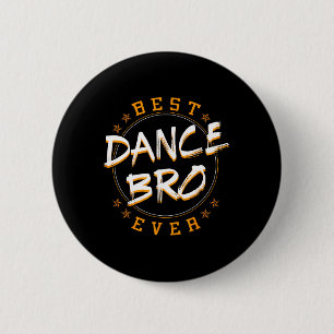 Bro Dancing Dance Teacher Choreographer Instructor 6 Cm Round Badge