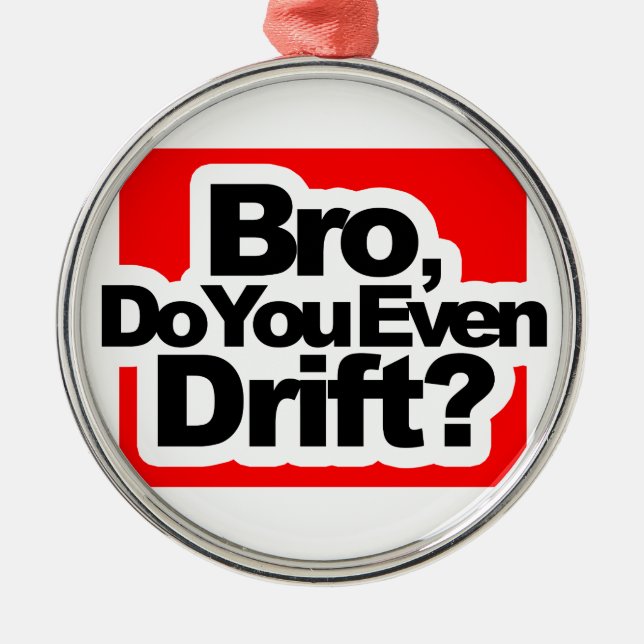 Bro, Do you even drift ? Metal Tree Decoration (Front)