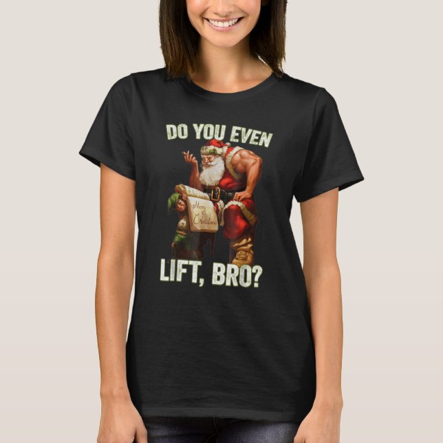 Bro Do You Even Lift Funny Christmas Santa Claus T-Shirt (Front)