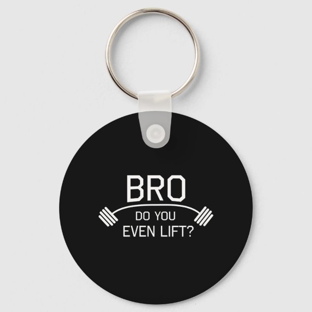 BRO Do You Even Lift? Key Ring (Front)