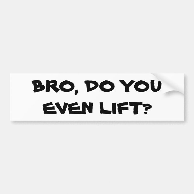 Bro, Do You Even Lift Lifted Truck Bumper Sticker (Front)