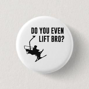 Bro, Do You Even Ski Lift? 3 Cm Round Badge