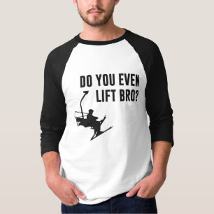 Bro, Do You Even Ski Lift? T-Shirt