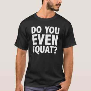 Bro Do You Even Squat? T-Shirt