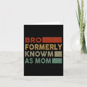 Bro Formerly Known As Mum Vintage Mothers Day Card