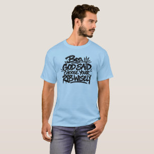 Bro God said choose your rib wisely T-Shirt