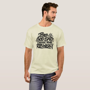 Bro God said choose your rib wisely T-Shirt