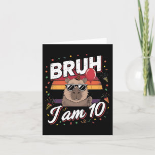 Bro I Am 10 Capybara Birthday Kid Card