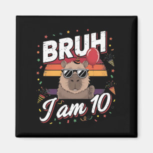 Bro I Am 10 Capybara Birthday Kid Magnet