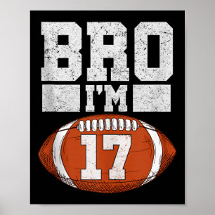 Bro Im 17 Year Old Boy American Football Fan 17th Poster