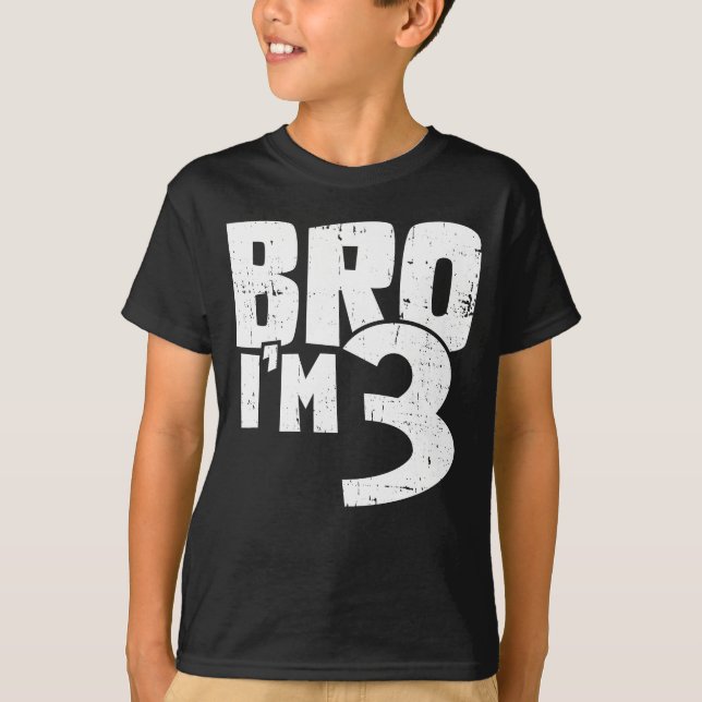 Bro I'm 3  T-Shirt (Front)