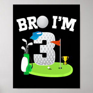 Bro I'm 3 Year Old Golf Theme 3rd Birthday Golf Go Poster