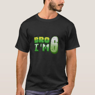 Bro I'm 6 Gamer Boy Pixel Number Sixth Birthday Bo T-Shirt