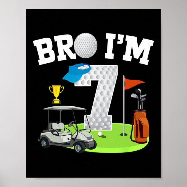 Bro I'm 7 Year Old Golf Theme 7th Birthday Golf Go Poster (Front)