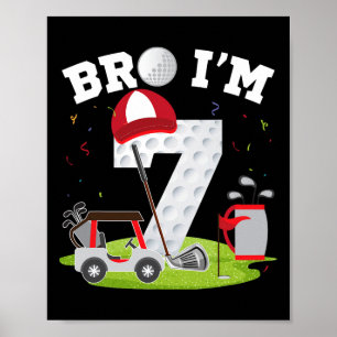 Bro I'm 7 Year Old Golf Theme 7th Birthday Golfer Poster
