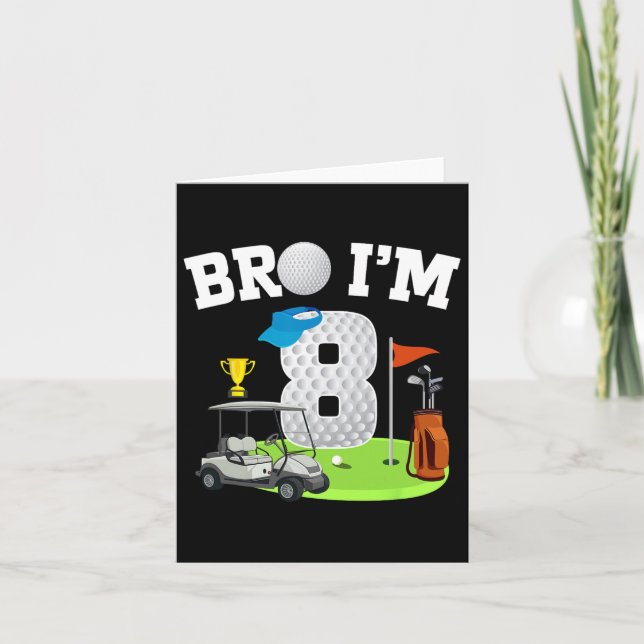 Bro I'm 8 Year Old Golf Theme 8th Birthday Golf Go Card (Front)