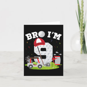 Bro I'm 9 Year Old Golf Theme 9th Birthday Golfer Card