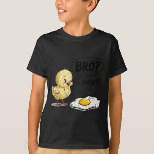 Bro Is That You, Funny Chick And Egg T-Shirt