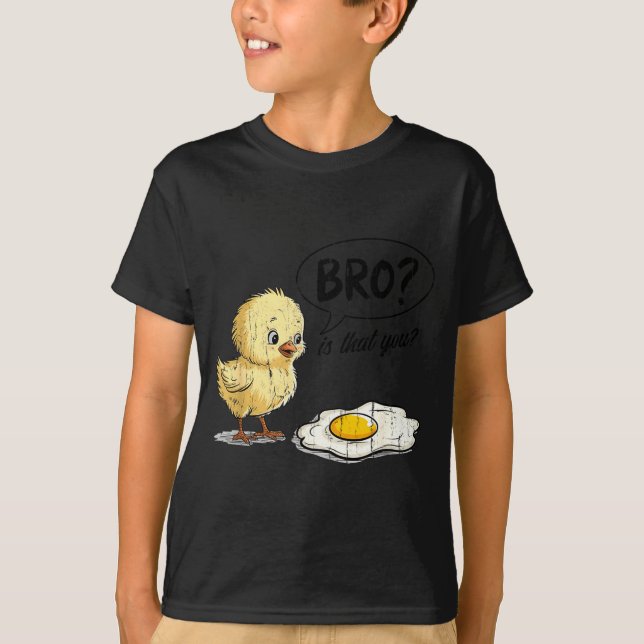 Bro Is That You, Funny Chick And Egg  T-Shirt (Front)