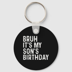 Bro Its My Sons Birthday Funny Son 2 Key Ring