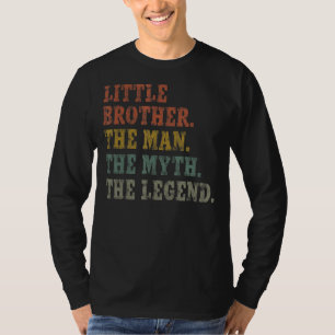 Bro Men Little Brother The Man The Myth The Legen T-Shirt
