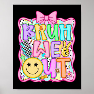 Bro Out Funny Last Day Of School Retro Coquette Poster