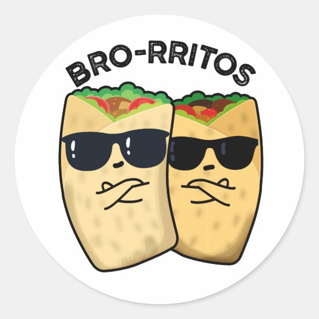 Bro-rritos Funny Burrito Pun  Classic Round Sticker (Front)