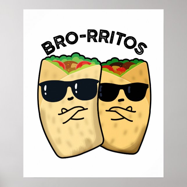 Bro-rritos Funny Burrito Pun  Poster (Front)