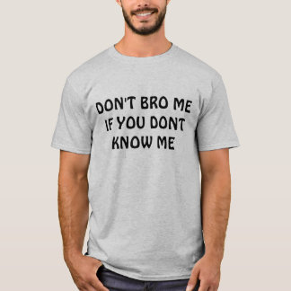 BRO T-Shirt