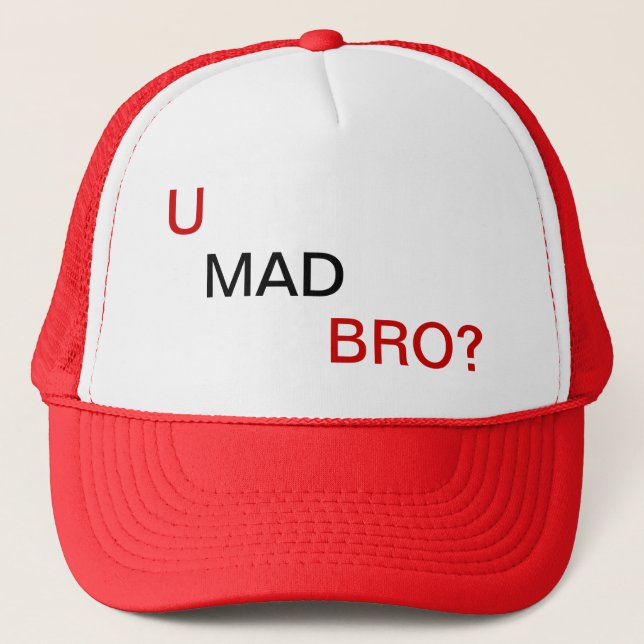 Bro, U mad? Trucker Hat (Front)