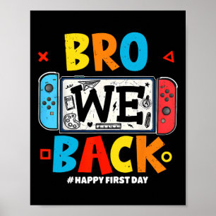 Bro We Ck Gamer First Day Ck To School  Poster