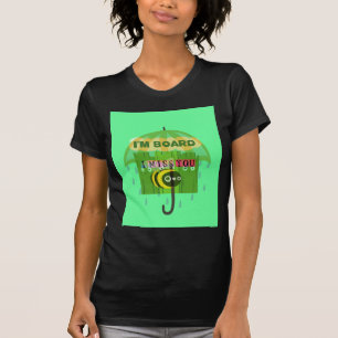 Broadly Speaking I miss You: Inspirational Text  T-Shirt