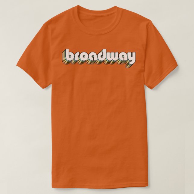 Broadway Retro Rainbow Typography Faded Style T-Shirt (Design Front)
